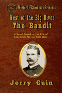 West of the Big River: The Bandit - Guin, Jerry