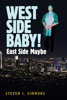 West Side Baby!: East Side Maybe - Simmons, Steven J