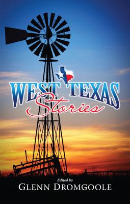 West Texas Stories - Dromgoole, Glenn