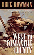 West to Comanche County - Bowman, Doug