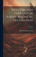 West Virginia Geological Survey Magnetic Declination; Volume I