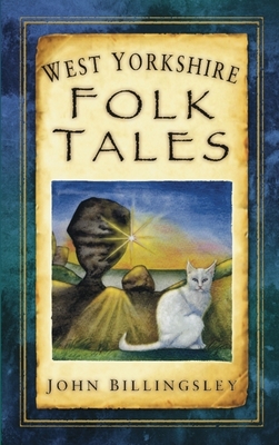 West Yorkshire Folk Tales - Billingsley, John