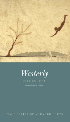 Westerly: Volume 107 - Schutt, Will, and Phillips, Carl (Foreword by)