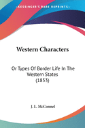 Western Characters: Or Types Of Border Life In The Western States (1853)