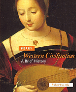 Western Civilization: A Brief History, Volume I: To 1789