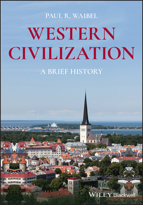 Western Civilization: A Brief History - Waibel, Paul R.