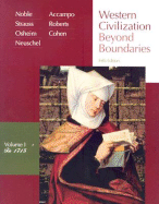 Western Civilization: Beyond Boundaries: Volume 1: To 1715 - Noble, Thomas F X, Dr., and Strauss, Barry, and Osheim, Duane J