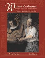 Western Civilizations: Sources, Images, and Interpretations, Renaissance to the Present