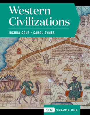 Western Civilizations - Cole, Joshua, and Symes, Carol