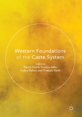 Western Foundations of the Caste System - Frek, Martin (Editor), and Jalki, Dunkin (Editor), and Pathan, Sufiya (Editor)