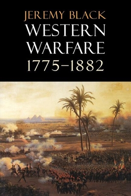Western Warfare, 1775-1882 - Black, Jeremy, Professor
