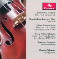 Westhoff, Biber, Bach, Telemann, Geminiani: Works for Violin - Tim Schwarz (baroque violin)
