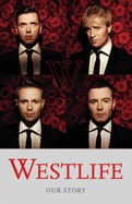"Westlife": Our Story