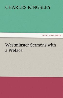 Westminster Sermons with a Preface - Kingsley, Charles