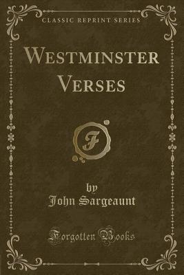 Westminster Verses (Classic Reprint) - Sargeaunt, John