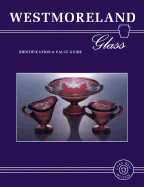 Westmoreland Glass: Identification and Value Guide - Wilson, Charles West, and Wilson, Chas West
