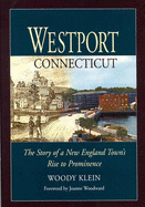 Westport, Connecticut: The Story of a New England Town's Rise to Prominence