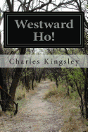 Westward Ho! - Kingsley, Charles