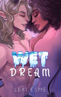 Wet Dream - Esme, Lexi