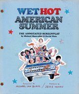 Wet Hot American Summer: The Annotated Screenplay