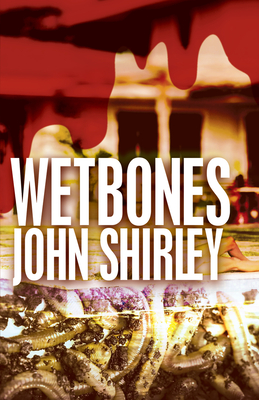 Wetbones - Shirley, John