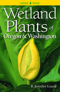 Wetland Plants of Oregon & Washington