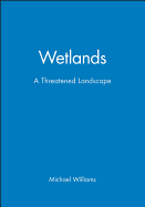 Wetlands: A Threatened Landscape