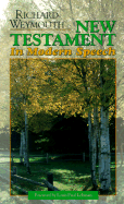 Weymouth Modern Speech New Testament - Kregel Publications (Creator)