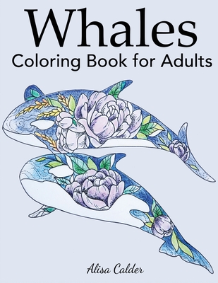 Whale Coloring Book for Adults - Calder, Alisa