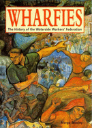 Wharfies: History of the Waterside Workers' Federation