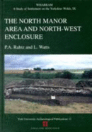 Wharram: The North Manor Area and North-West Enclosure - Watts, Lorna, and Rahtz, Philip