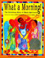 What a Morning!: The Christmas Story in a Black Spiritual