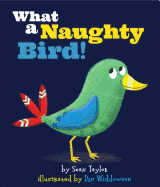 What a Naughty Bird!