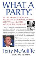 What a Party!: My Life Among Democrats: Presidents, Candidates, Donors, Activists, Alligators and Other Wild Animals - McAuliffe, Terry, and Kettmann, Steve