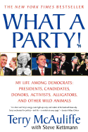 What a Party!: My Life Among Democrats: Presidents, Candidates, Donors, Activists, Alligators, and Other Wild Animals