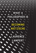 What a Philosopher is: Becoming Nietzsche