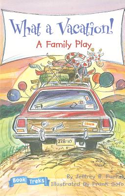 What a Vacation!: A Family Play - Fuerst, Jeffrey B