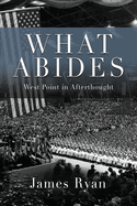 What Abides: West Point In Afterthought