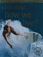What About... How We Live?