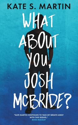 What About You, Josh McBride? - Martin, Kate S