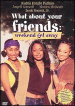 What About Your Friends: Weekend Get-Away - Niva Dorrell
