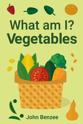 What am I? Vegetables - Benzee, John