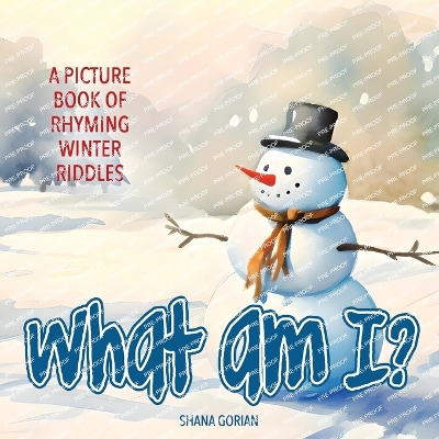 What Am I? Winter: A Picture Book of Read-Aloud, Rhyming Winter Riddles - Gorian, Shana