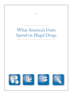 What America's Users Spend on Illegal Drugs