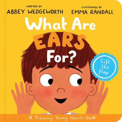 What Are Ears For? Board Book: A Lift-The-Flap Board Book - Wedgeworth, Abbey