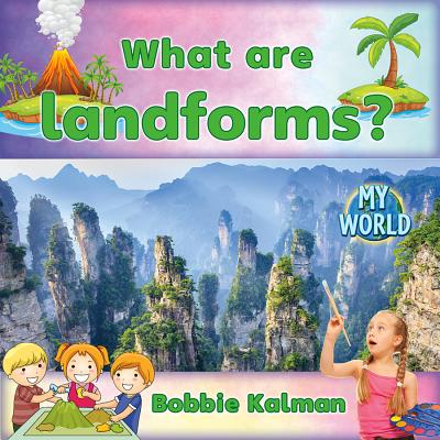 What Are Landforms? - Kalman, Bobbie