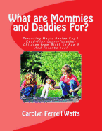What Are Mommies and Daddies For?: Read-Play-Learn-Together, Children from Birth to Age 8