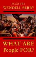 What Are People For?: Essays