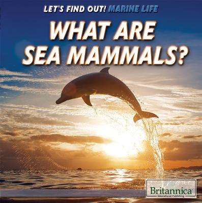 What Are Sea Mammals? - Keogh, Josie