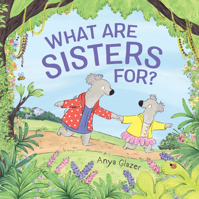 What Are Sisters For? - 